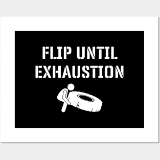 Flip Until Exhaustion Tireflip Cross Training Posters and Art